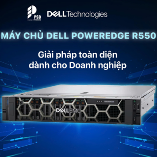 Giới thiệu Máy chủ Dell PowerEdge R550 Giải pháp tối ưu cho hạ tầng CNTT